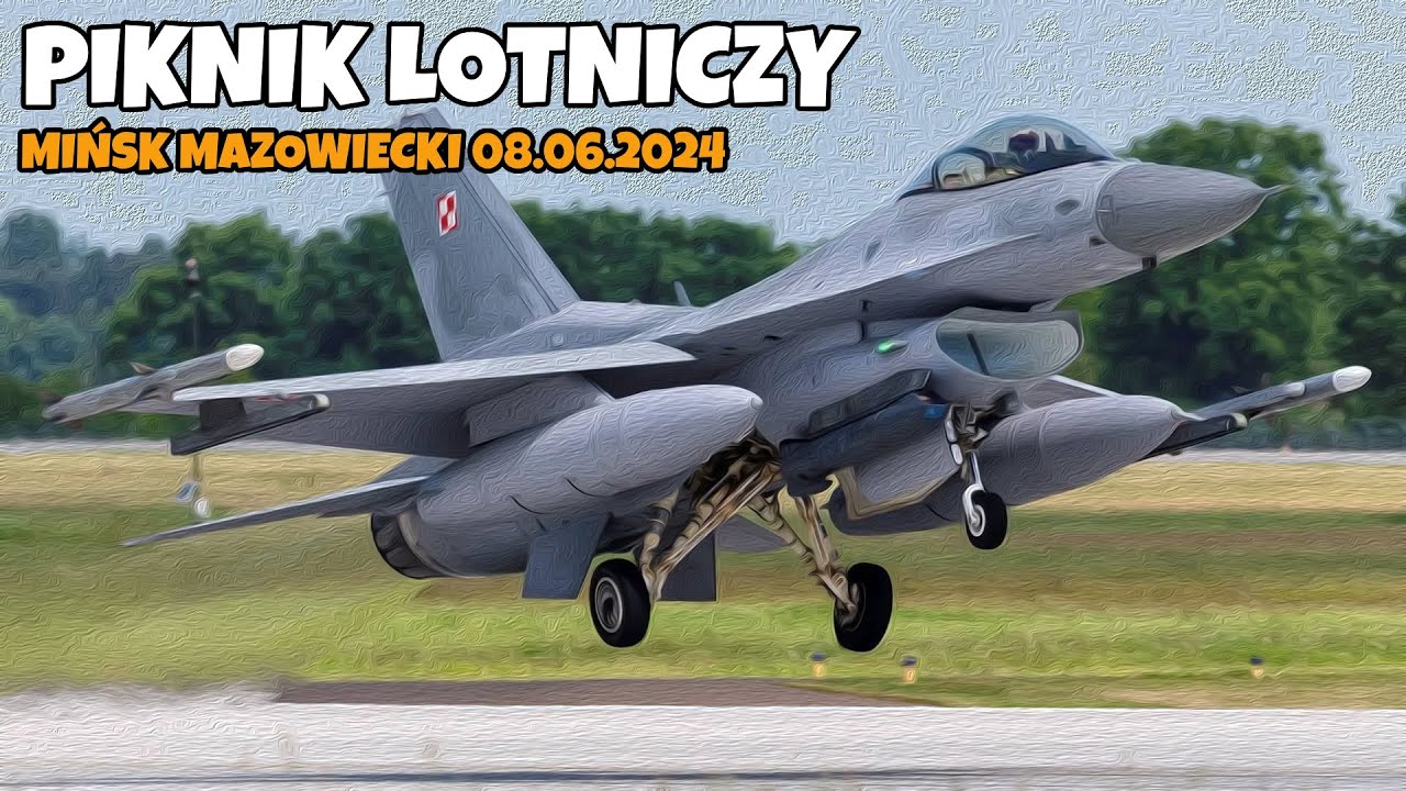 Piknik Lotniczy (airshow) - Mińsk Mazowiecki - 23 Baza Lotnictwa Taktycznego - 08/06/2024
