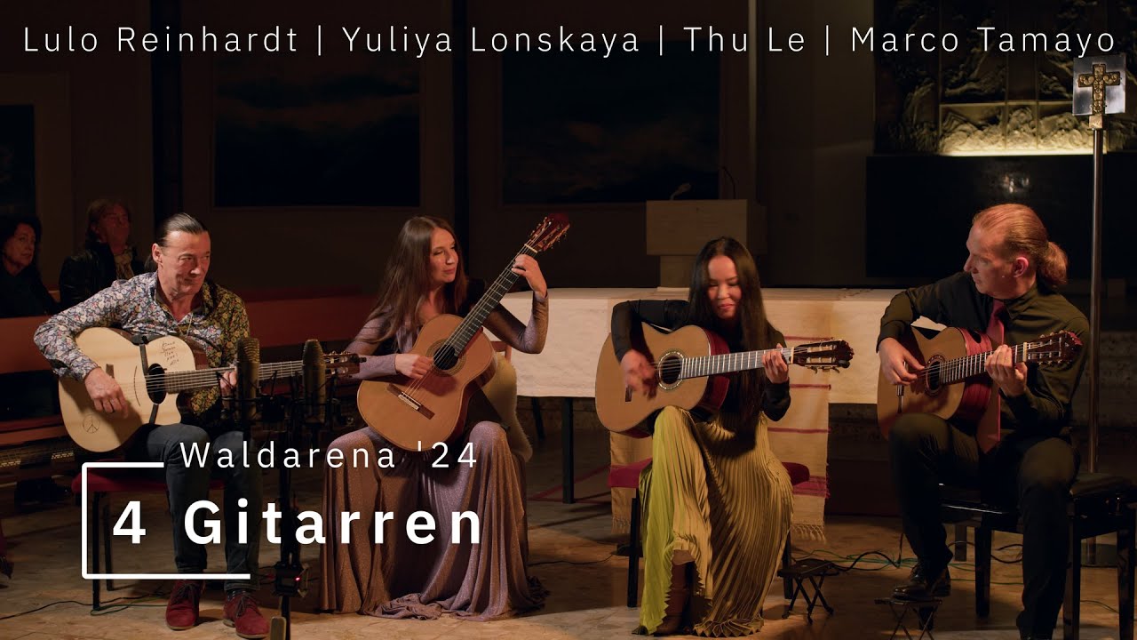 Waldarena'24 - 12. Juni - 4 Gitarren - Marco Tamayo / Thu Le / Lulo Reinhardt / Yuliya Lonskaya