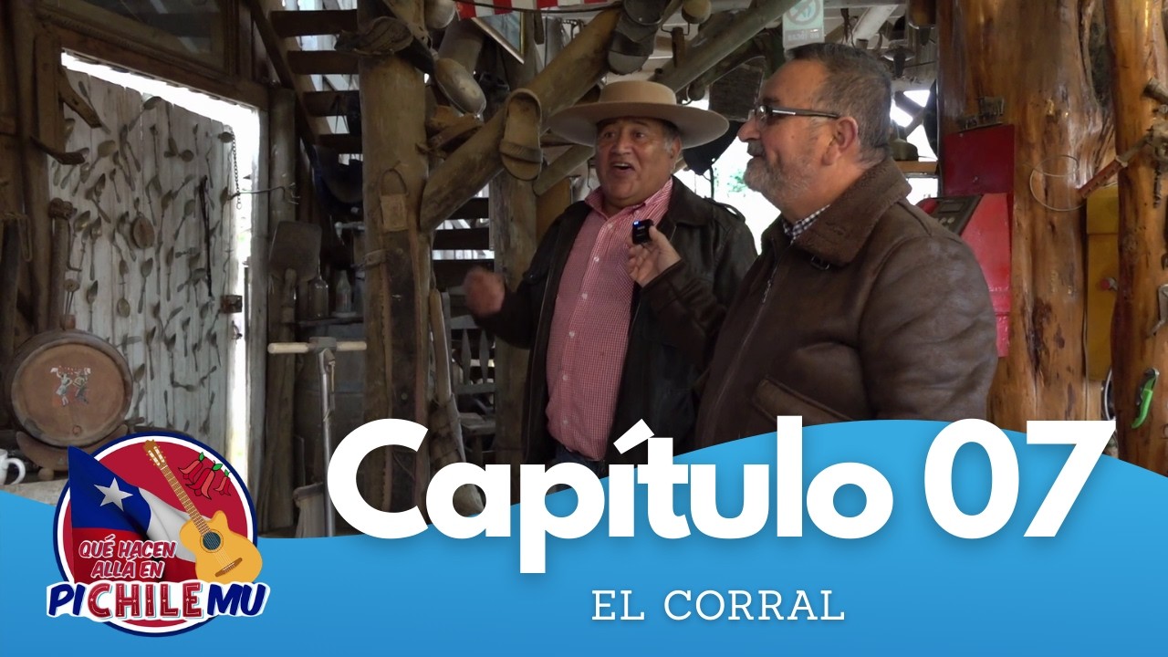 Qué Hacen Allá En Pichilemu | El Corral - Capítulo 07