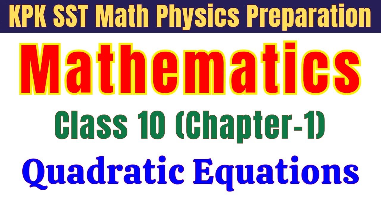 Quadratic Equations | Class 10 Math Chapter 1 P-1 | SST, One Paper & Lecturer Math Jobs Preparation