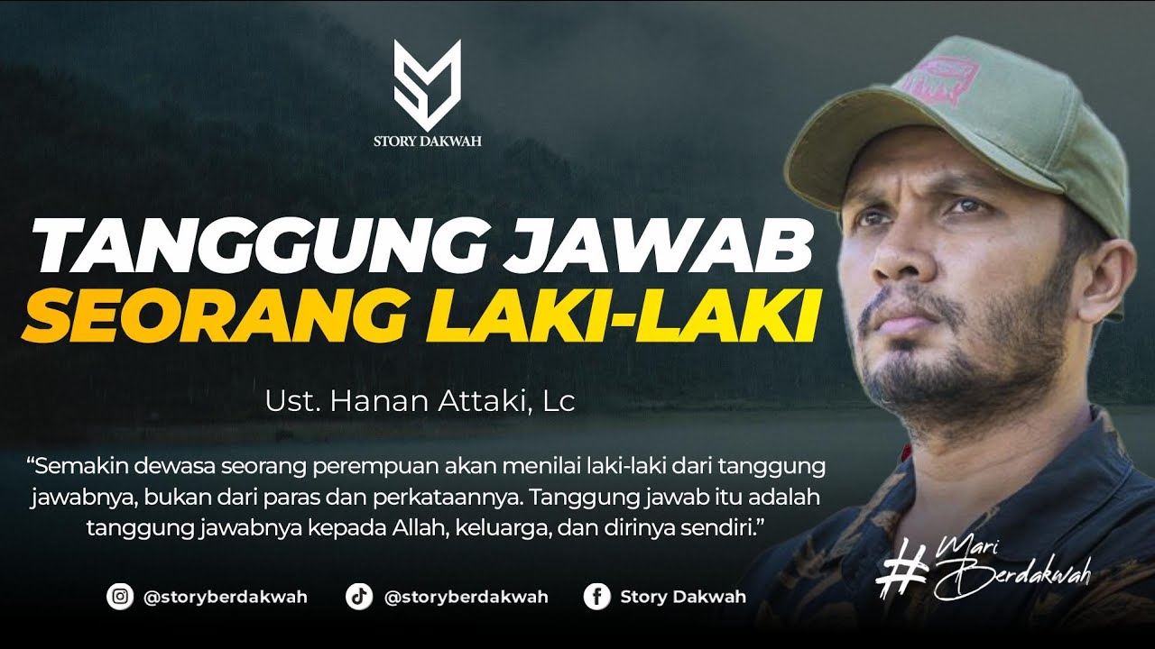 Tanggung Jawab Seorang Laki-Laki - Ust. Hanan Attaki, Lc