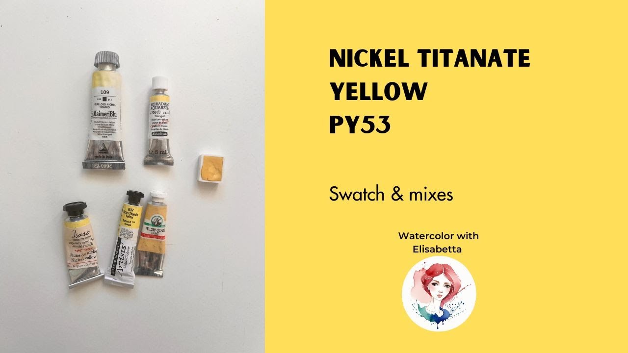Обзор акварели Nickel Titanate Yellow: PY53 для светящихся смесей.