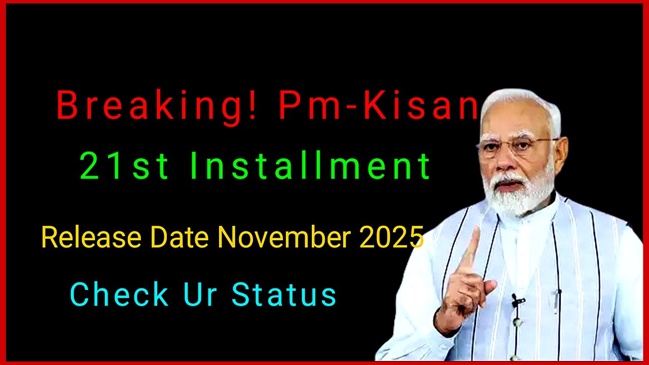 NAGAMESE: 🚨 PM Kisan 21st Installment Release Date November 2025 Notification Alert! 🚨