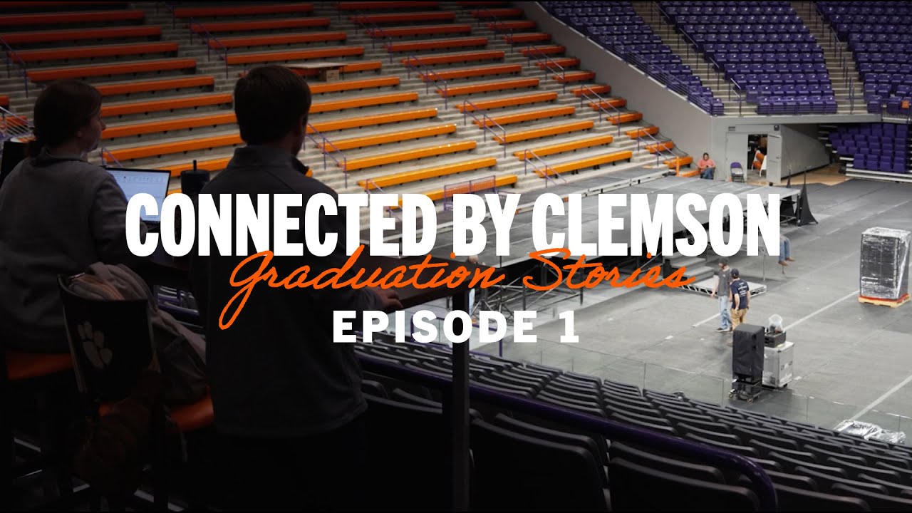 Graduation Episode 1 | Connected by Clemson