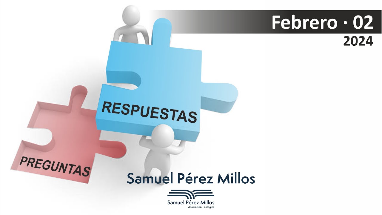 02 Preguntas y respuestas Febrero 02 - Samuel Pérez Millos