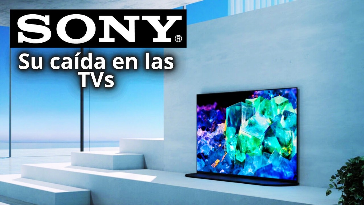 TVs de Sony ¿Por qué ya no se VENDEN? - Lógicamente Aclarado