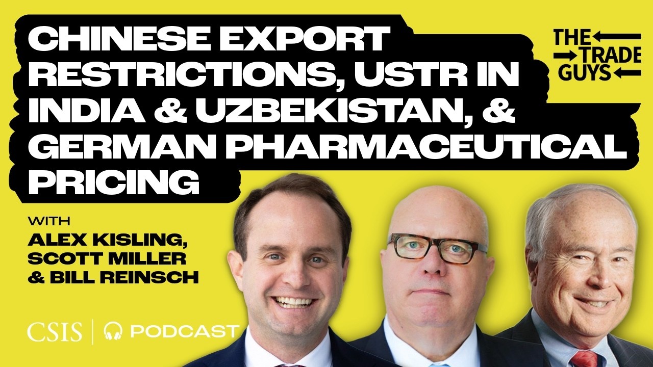 Chinese Export Restrictions, USTR in India and Uzbekistan, and German Pharmaceutical Pricing