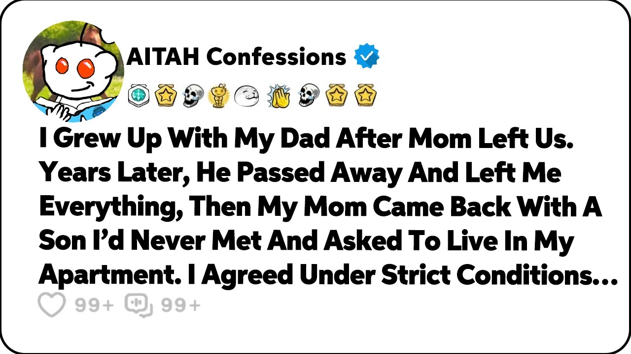 My Father Left Me Everything, Then My Mom Came Back And Asked To… Reddit Family Stories