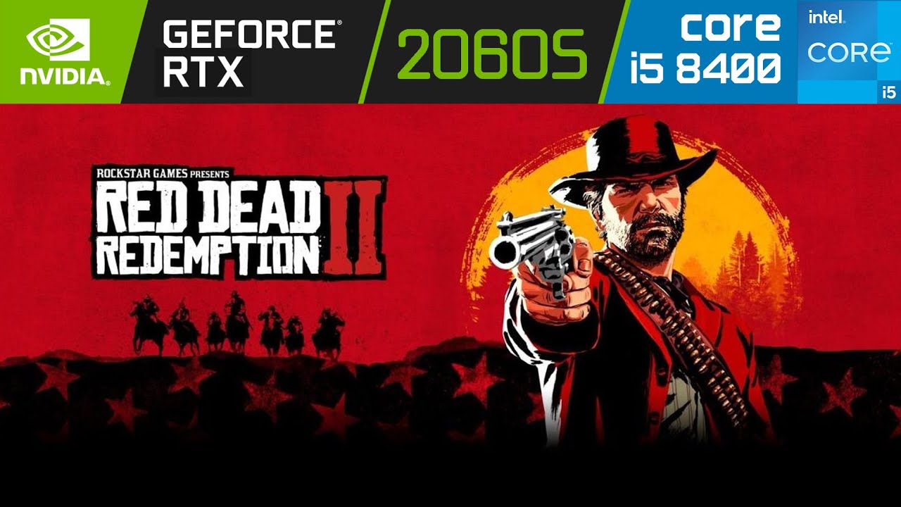RTX 2060 Super + Core i5 8400 | Red Dead Redemption 2