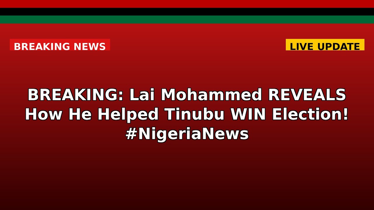 BREAKING: Lai Mohammed REVEALS How He Helped Tinubu WIN Election! 