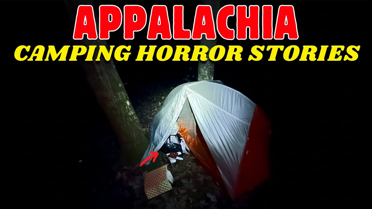11 Most Disturbing TRUE Appalachia Camping Horror Stories
