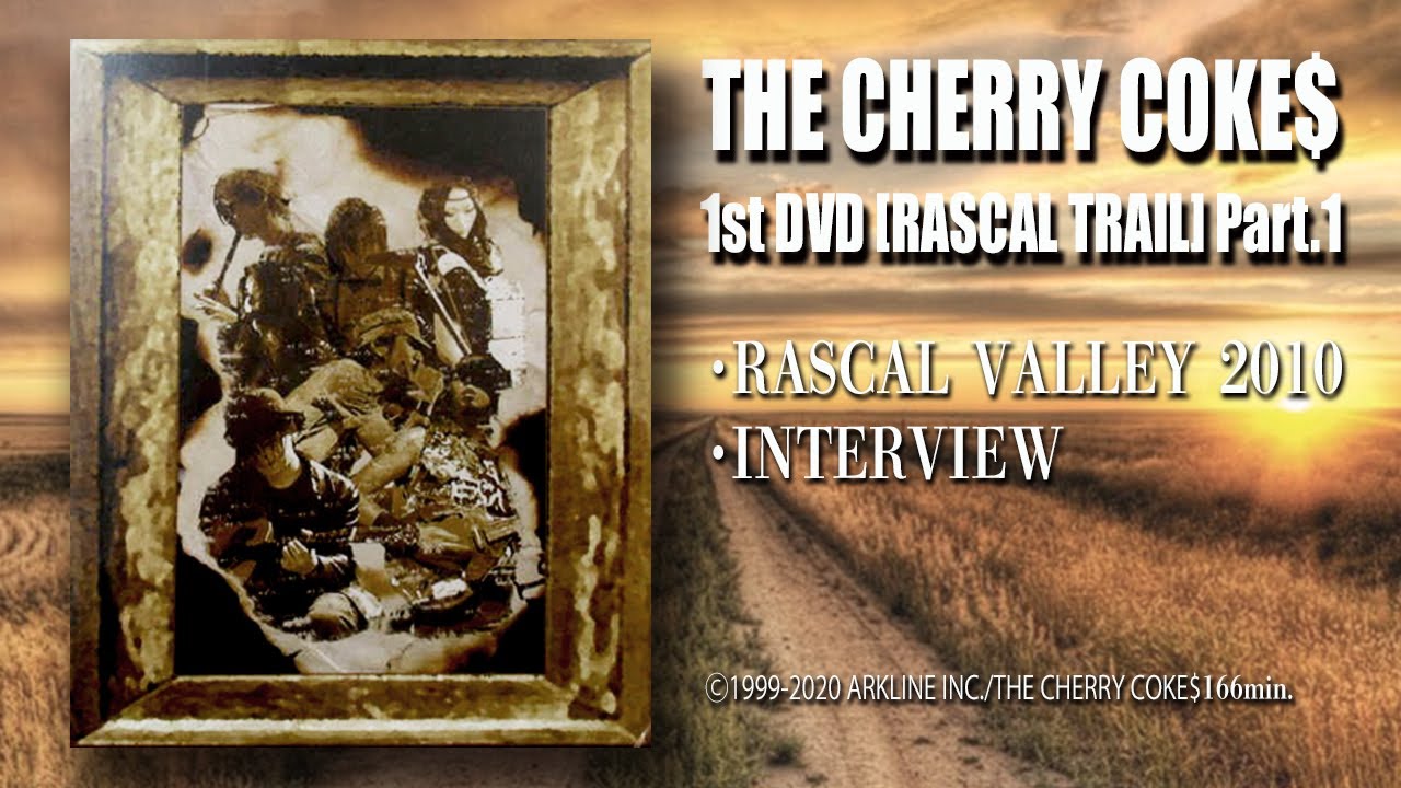 THE CHERRY COKE$ 1st DVD 「RASCAL TRAIL」 Part.1