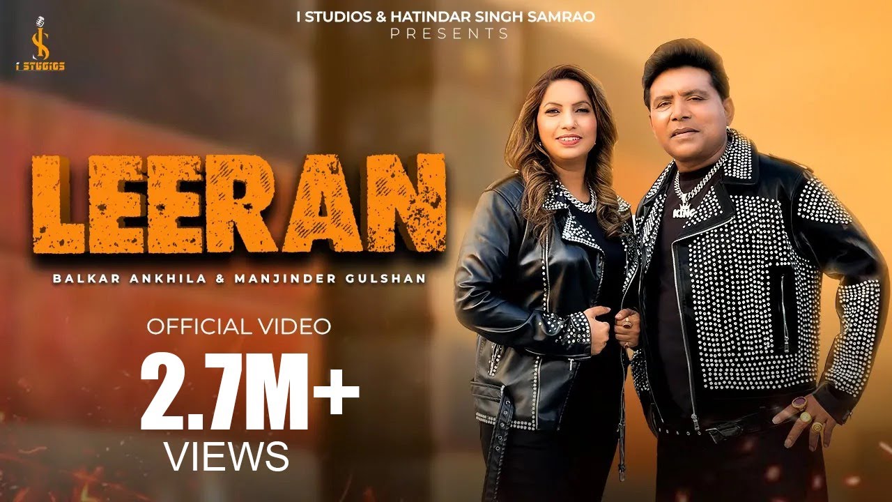 LEERAN (OFFICIAL MUSIC VIDEO) BALKAR ANKHILA ft MANJINDER GULSHAN | NEW PUNJABI SONG 2025
