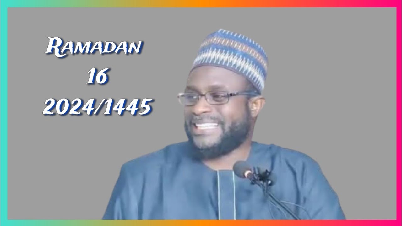 RAMADAN TAFSEER BY PROF. MANSUR ISAH YELWA DAY 16 1445AH-2024
