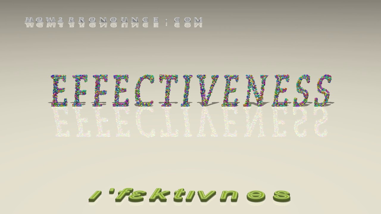 effectiveness - pronunciation + Examples in sentences and phrases