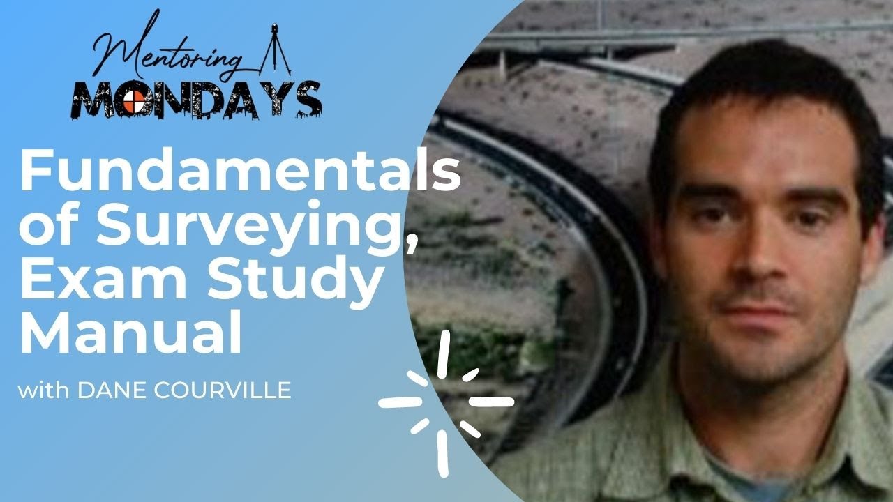 Week 30: Fundamentals of Surveying, Exam Study Manual