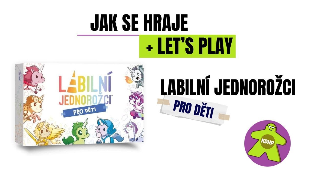 Jak se hraje a let's play: Labilní jednorožci pro děti