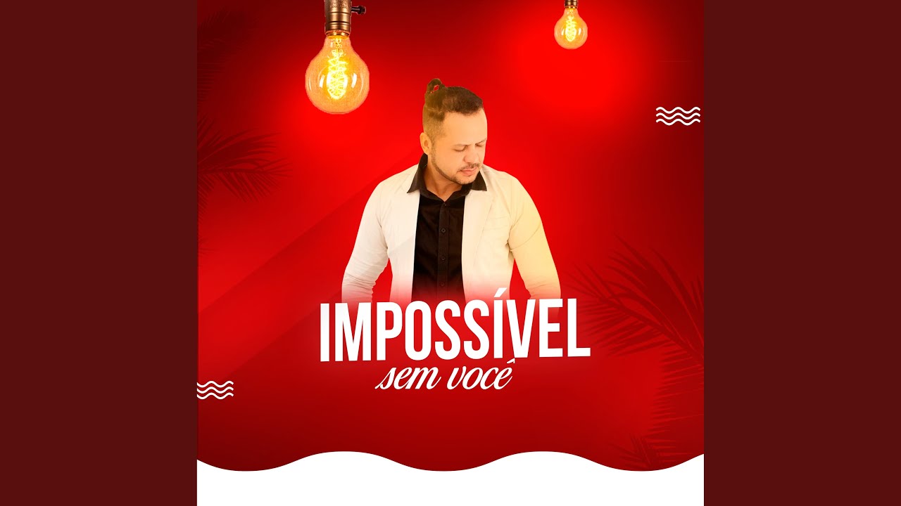 Imposs&iacute;vel Sem Voc&ecirc;