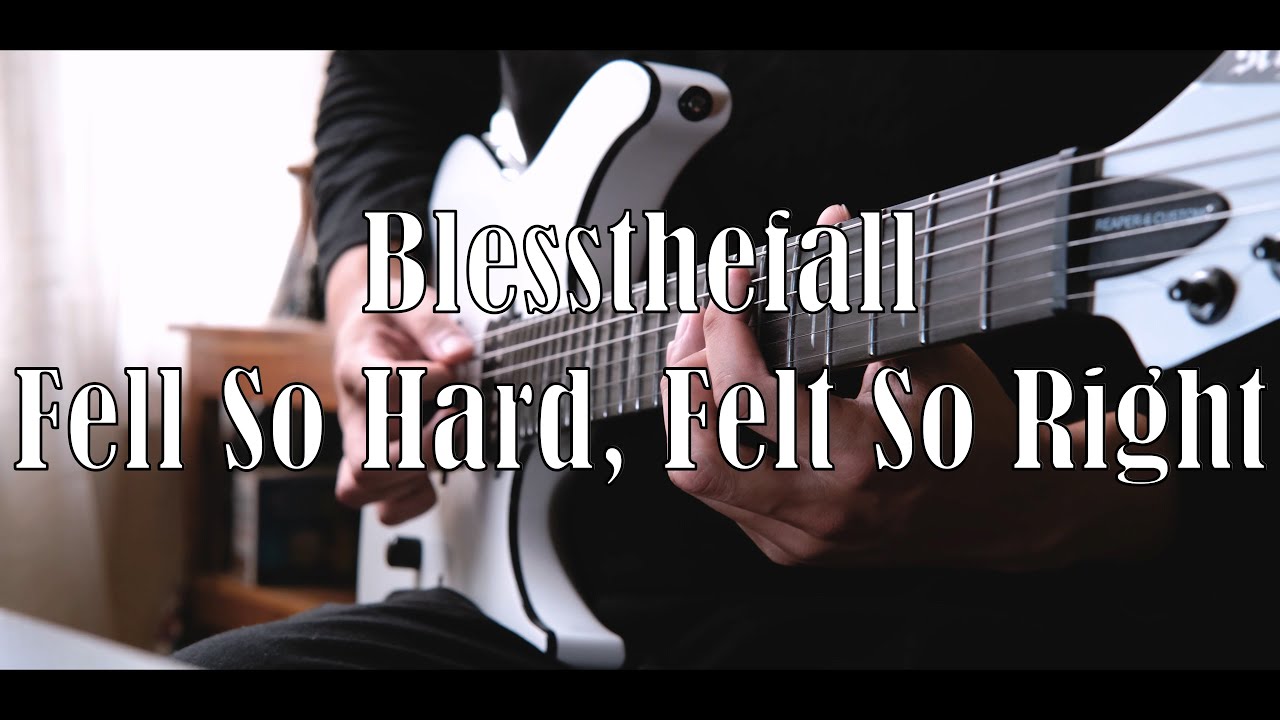 Blessthefall - Fell So Hard, Felt So Right (Guitar Cover)