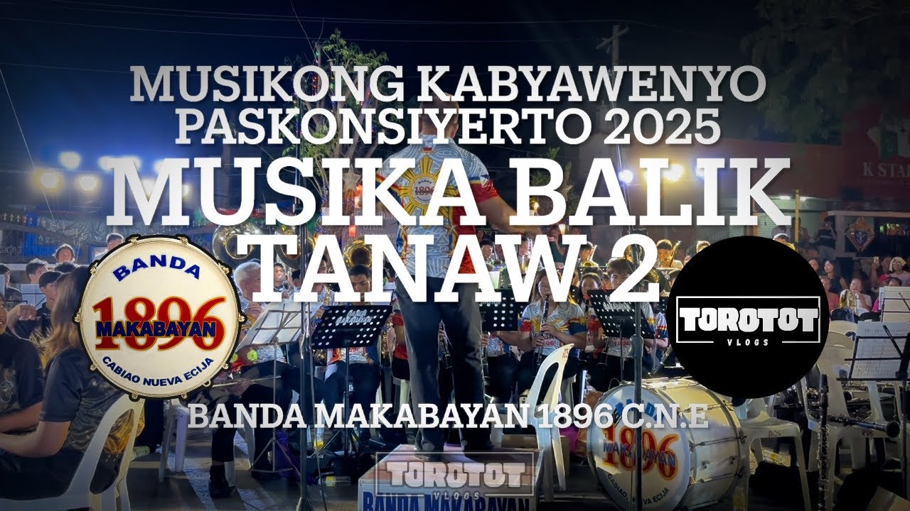 Banda Makabayan 1896 | Paskonsiyerto 2025 | Musika Balik Tanaw 2