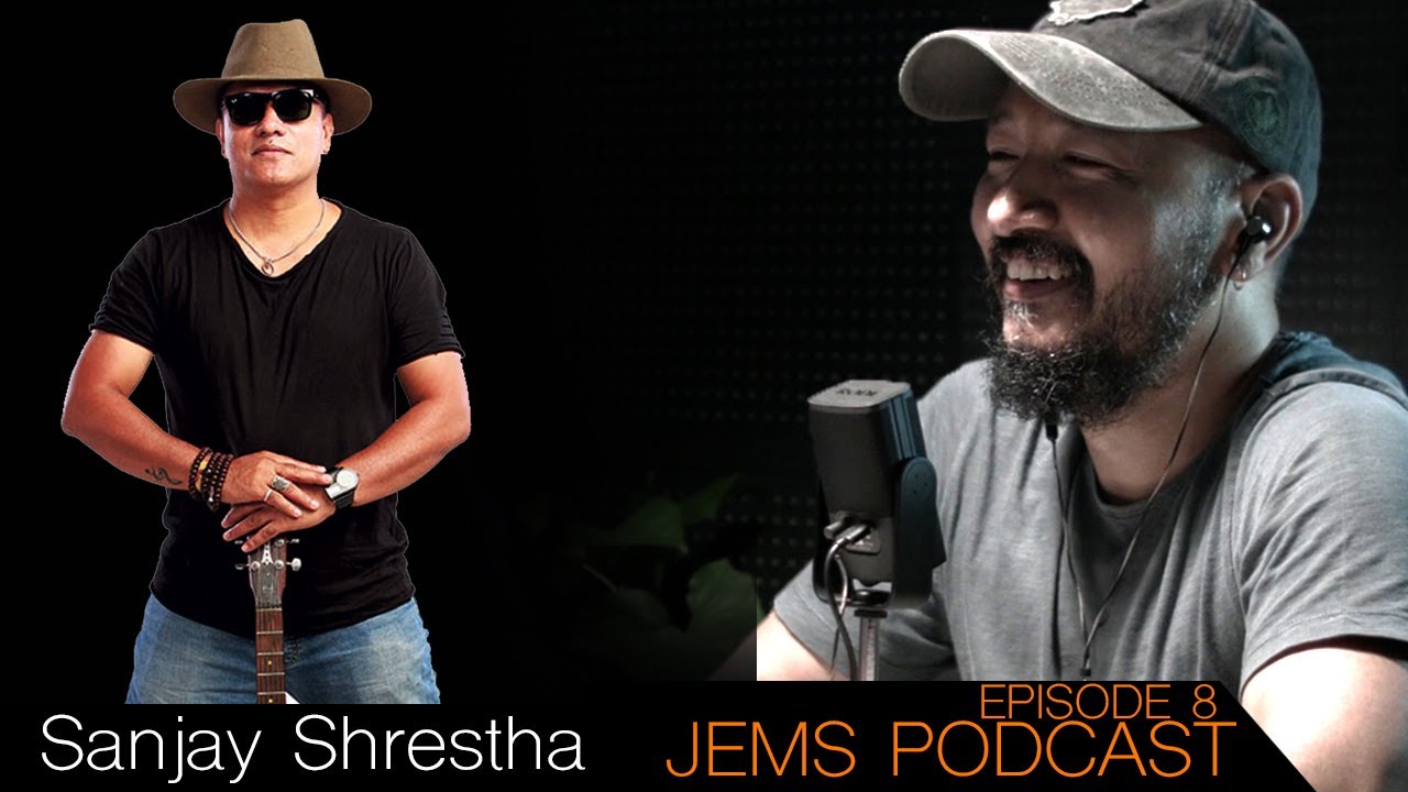 SANJAY SHRESTHA PODCAST EPISODE 8
