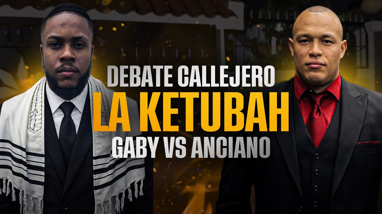 DEBATE: LA KETUBAH | ANCIANO VS GABY
