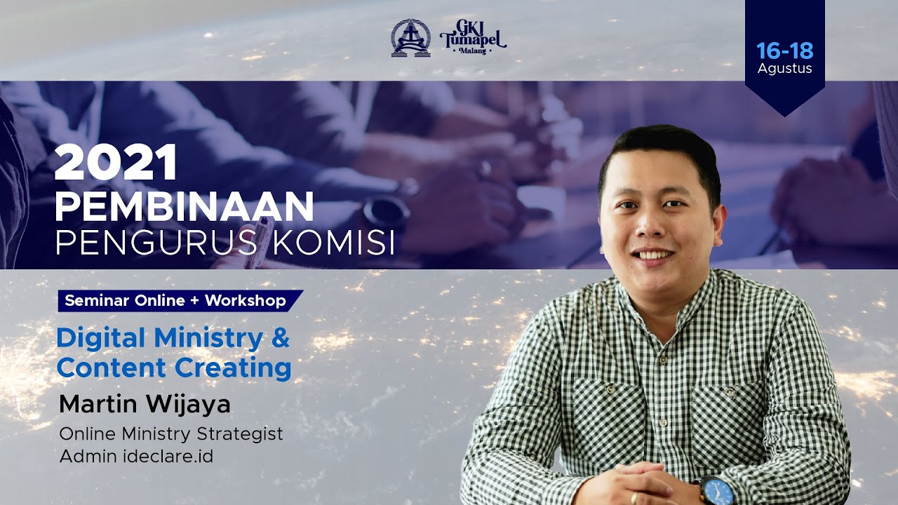 DIGITAL MINISTRY & CONTENT CREATING WORKSHOP  //  Bpk. Martin Wijaya