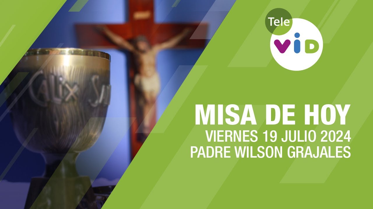 Misa de hoy ⛪ Viernes 19 Julio de 2024, Padre Wilson Grajales #TeleVID #MisaDeHoy #Misa