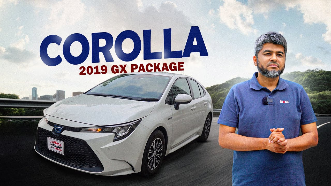 Toyota Corolla 2019 | GX Package | Hybrid Car | বাংলা রিভিউ | MEHEDI ZAMAN | GARI IMPORT
