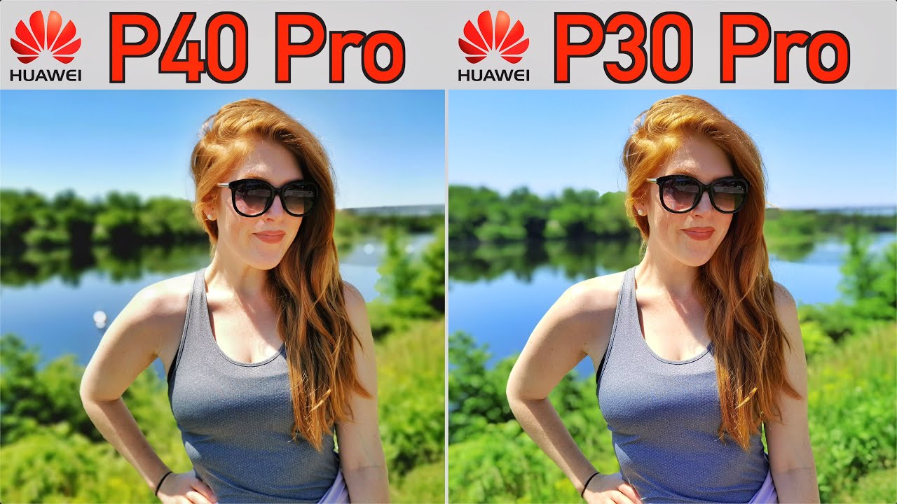 Сравнение камер Huawei P40 Pro и Huawei P30 Pro — последние обновления