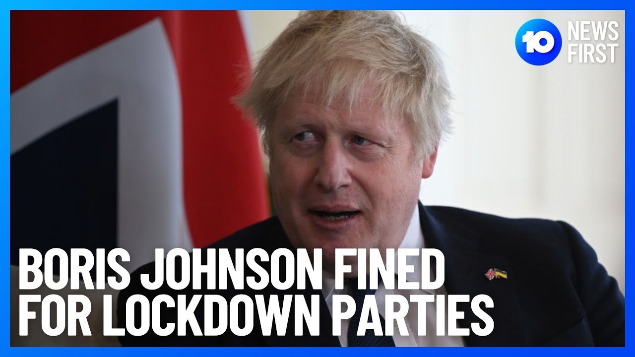 U.K. Prime Minister Boris Johnson Fined Over Lockdown Parties | 10 News First