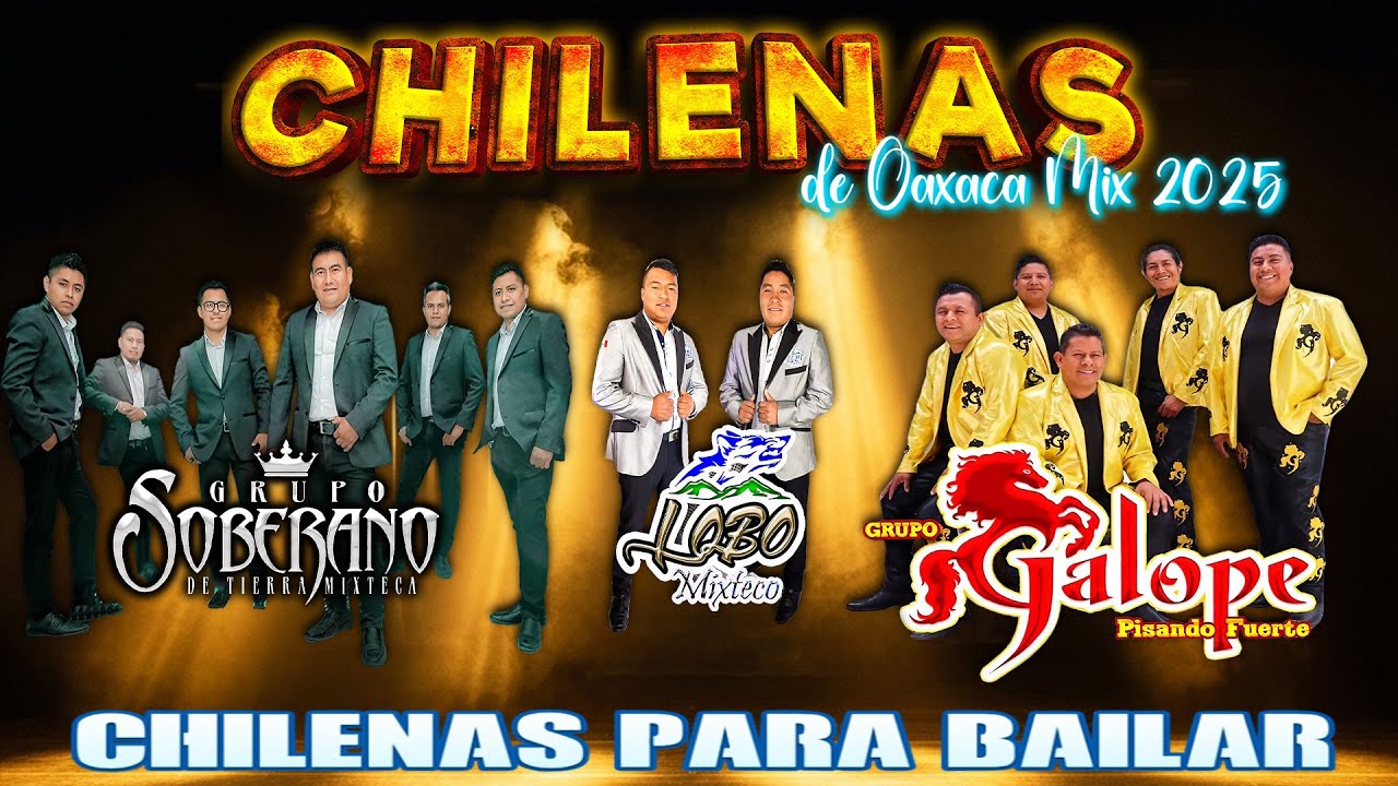 Puras Chilenas Oaxaqueñas Mix 2026🎶Grupo Soberano ft Lobo Mixteco ft Los Grupo Galope