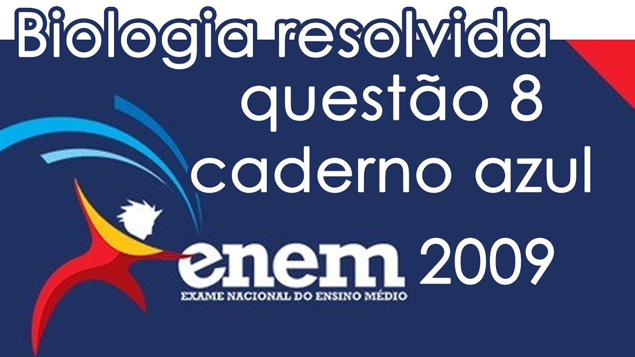 Resolução do ENEM 2009 - Biologia - Questão 8 (CADERNO AZUL)