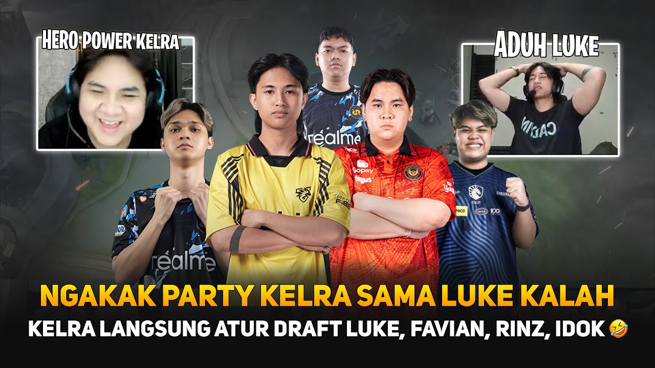 MOMEN NGAKAK PARTY KELRA SAMA LUKE KALAH ! KELRA LANGSUNG ATUR DRAFT LUKE, FAVIAN, RINZ, IDOK 🤣