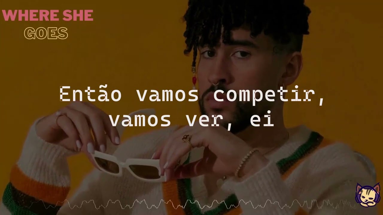 Bad Bunny - Where She Goes [Tradução/Legendado] - Where she goes legendado