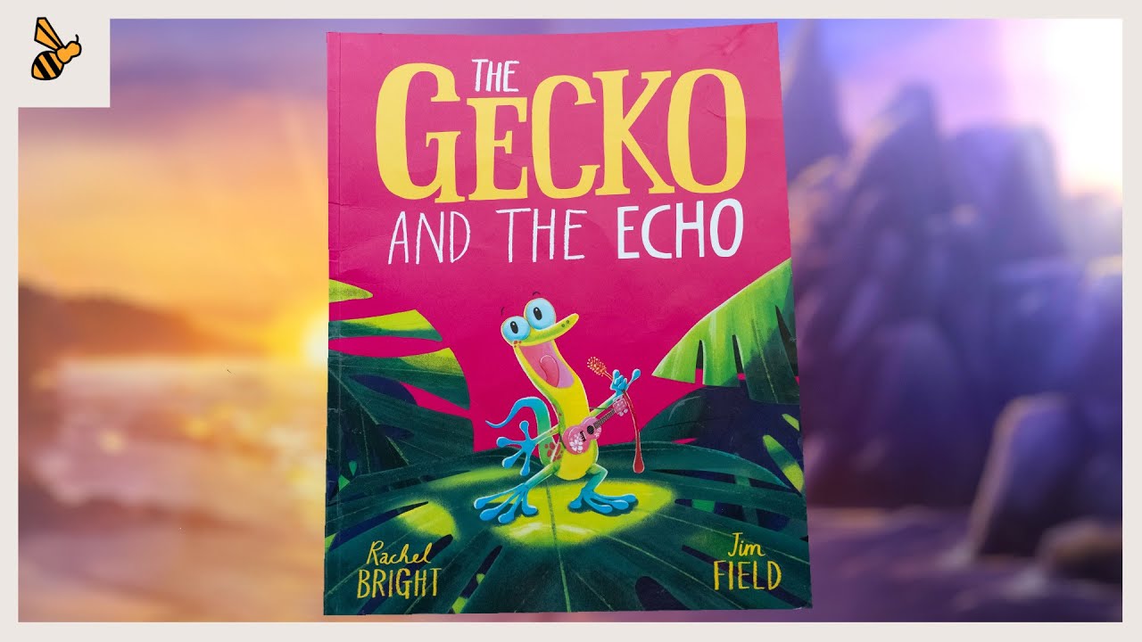 THE GECKO AND THE ECHO (ANIMATED Read Aloud) - By Rachel Bright & Jim Field
