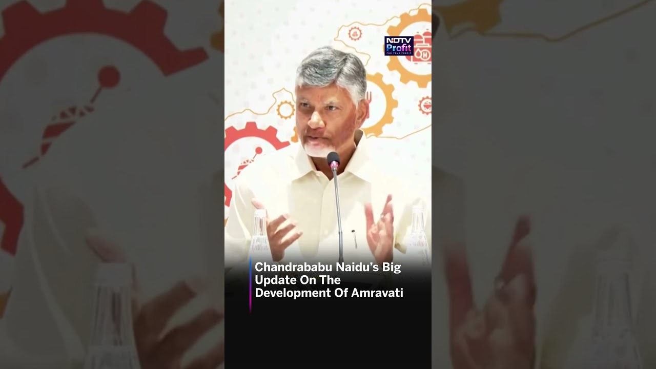 Watch: Chandrababu Naidu On Amravati's Development, Says The City Will Offer A Global Experience