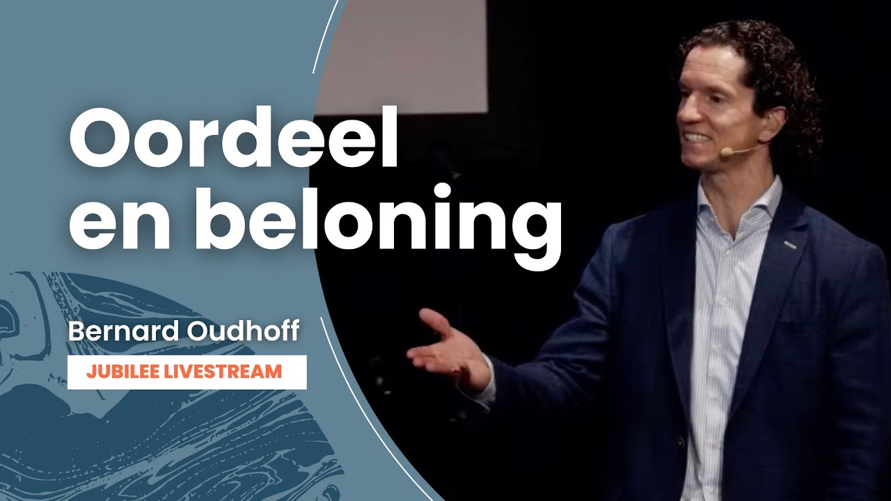 Oordeel en beloning - Gedreven door de eeuwigheid - Bernard Oudhoff - Jubilee Livestream