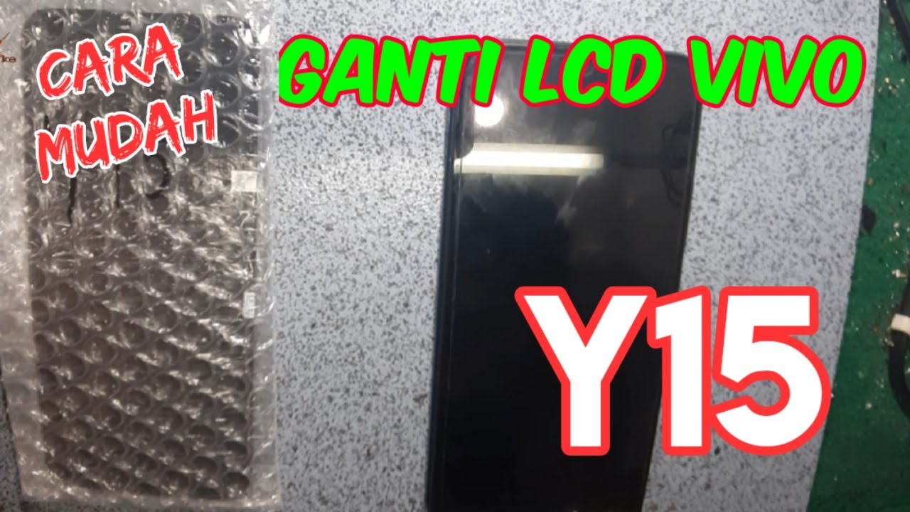 CARA GANTI LCD VIVO Y15 // HOW TO CHANGE VIVO Y15 LCD
