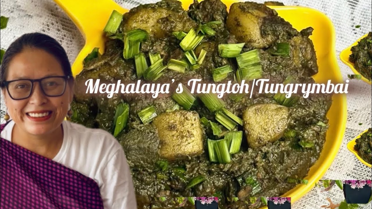 Tungtoh/Tungrymbai/Meghalaya’s treasure/Authentic food/Traditional food/Amust try dish in Meghalaya
