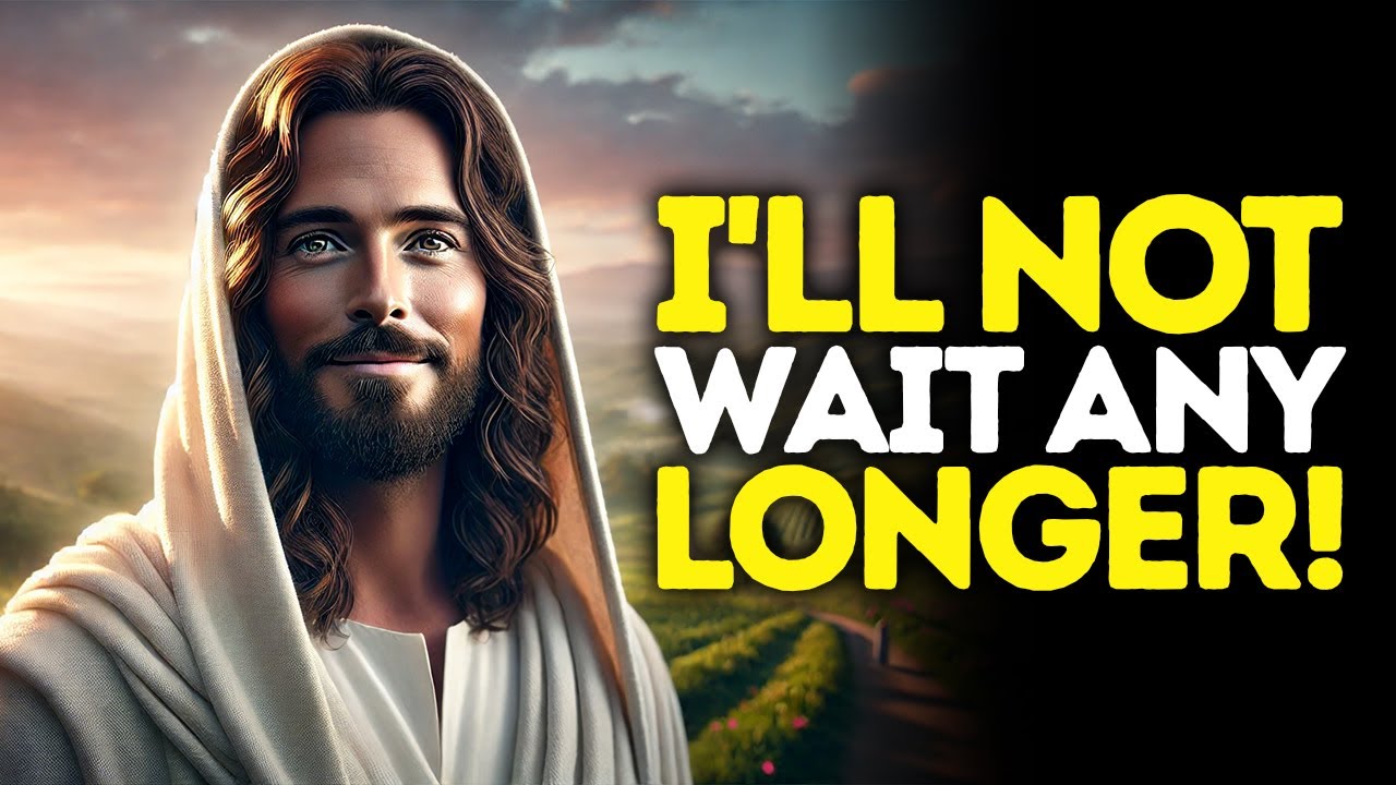 God Says: This Is The END OF Waiting! | God Message Today | Gods Message Now | God's Message Now