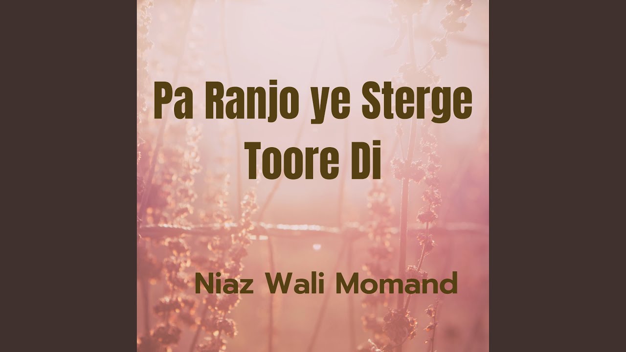 Pa Ranjo ye Sterge Toore Di