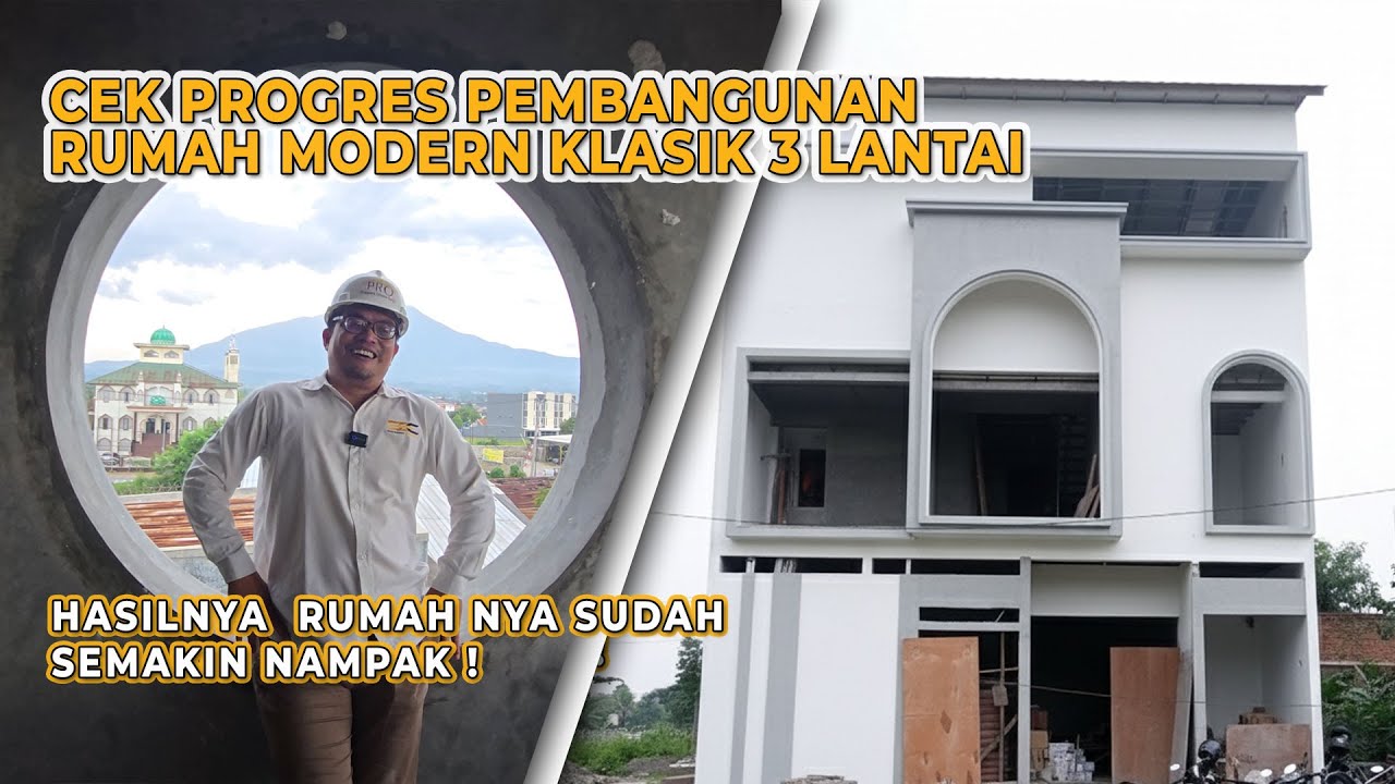 Progres Pembangunan Rumah Modern Klasik 3 Lantai Ini Sudah Semakin Nampak !