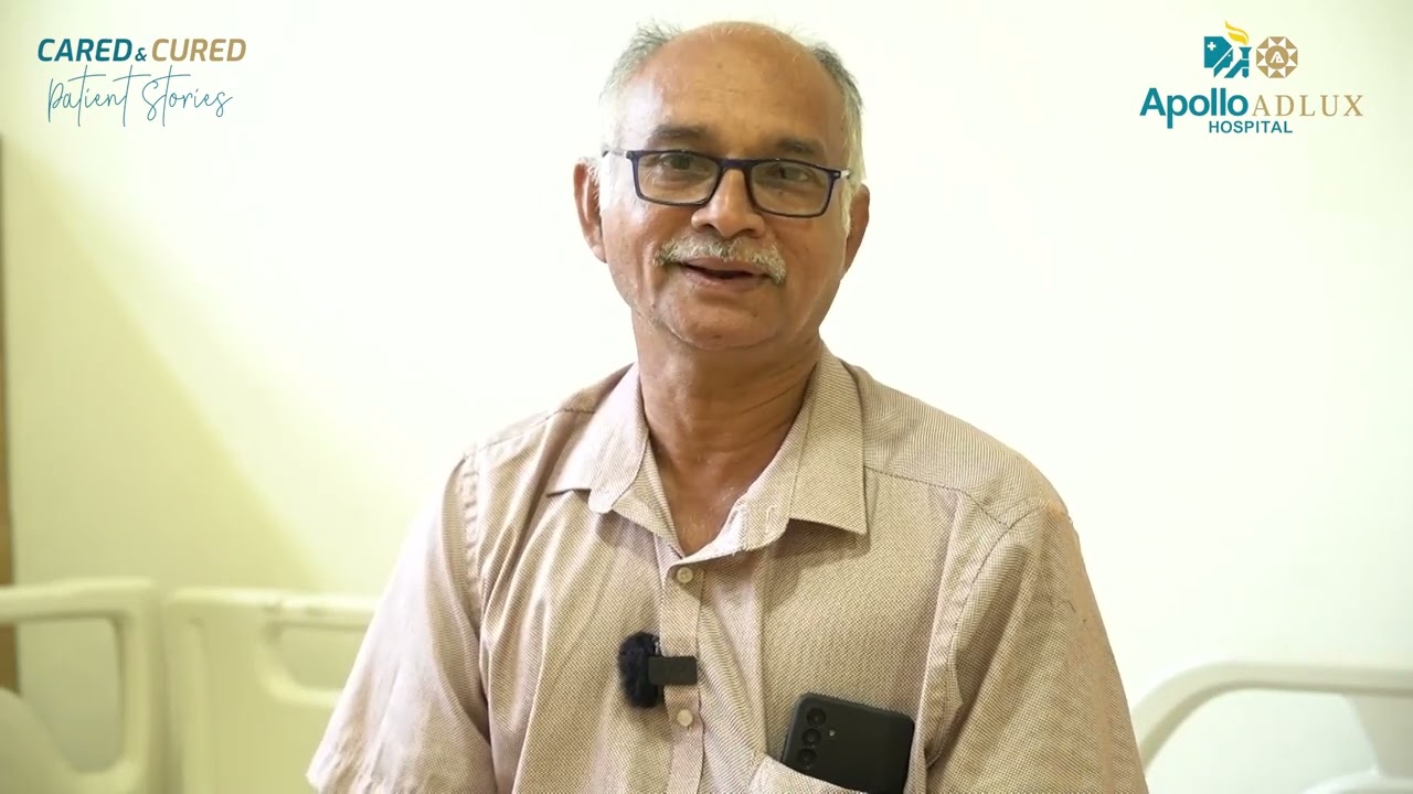 Patient Testimonial | Mr. Vijayakumaran | Apollo Adlux Hospital