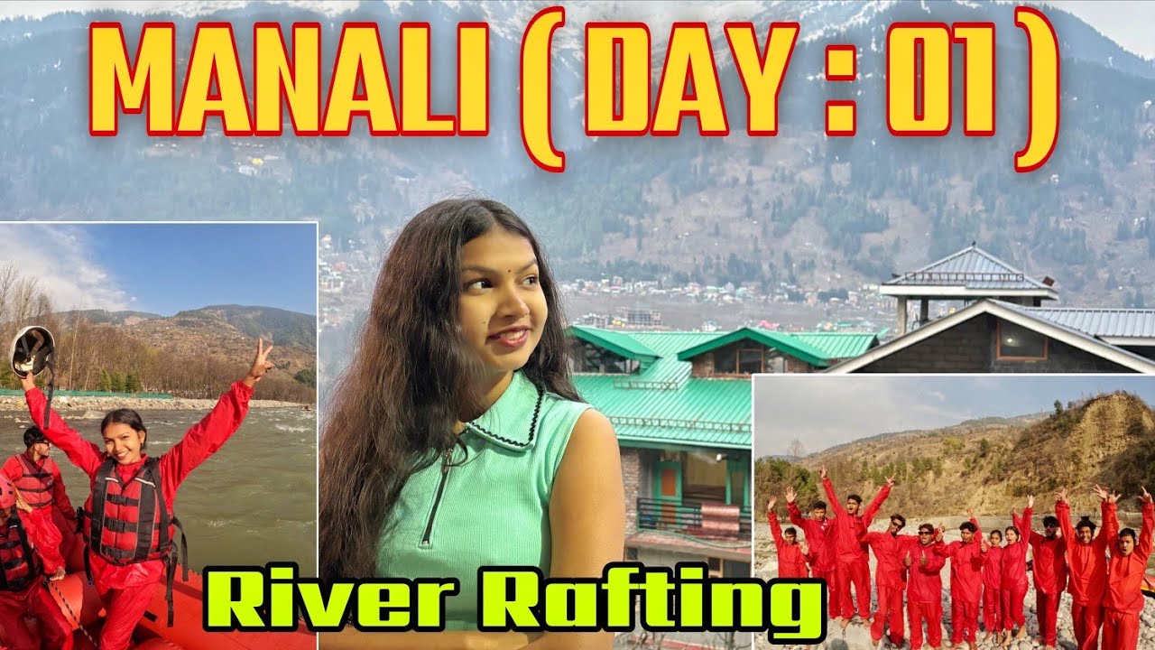 Manali || Manali Vlog || Day :01 || River Rafting Kullu || Saru Vasava Vlog || Manali Today Vlog 