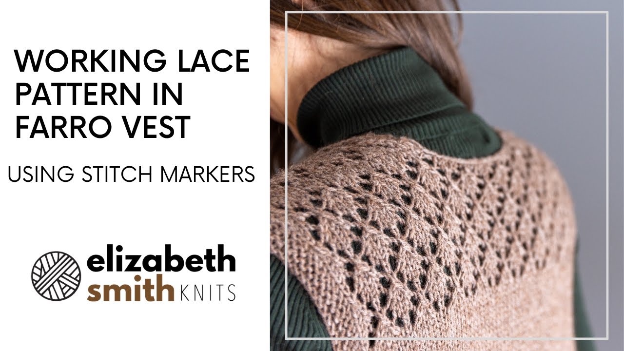 How to knit the lace pattern in Farro Vest (and using stitch markers)