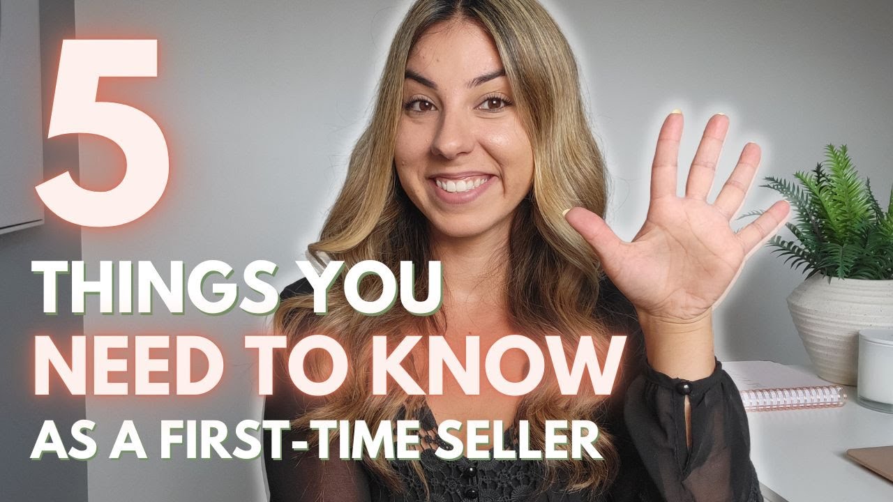 5 THINGS YOU NEED TO KNOW AS A FIRST-TIME SELLER