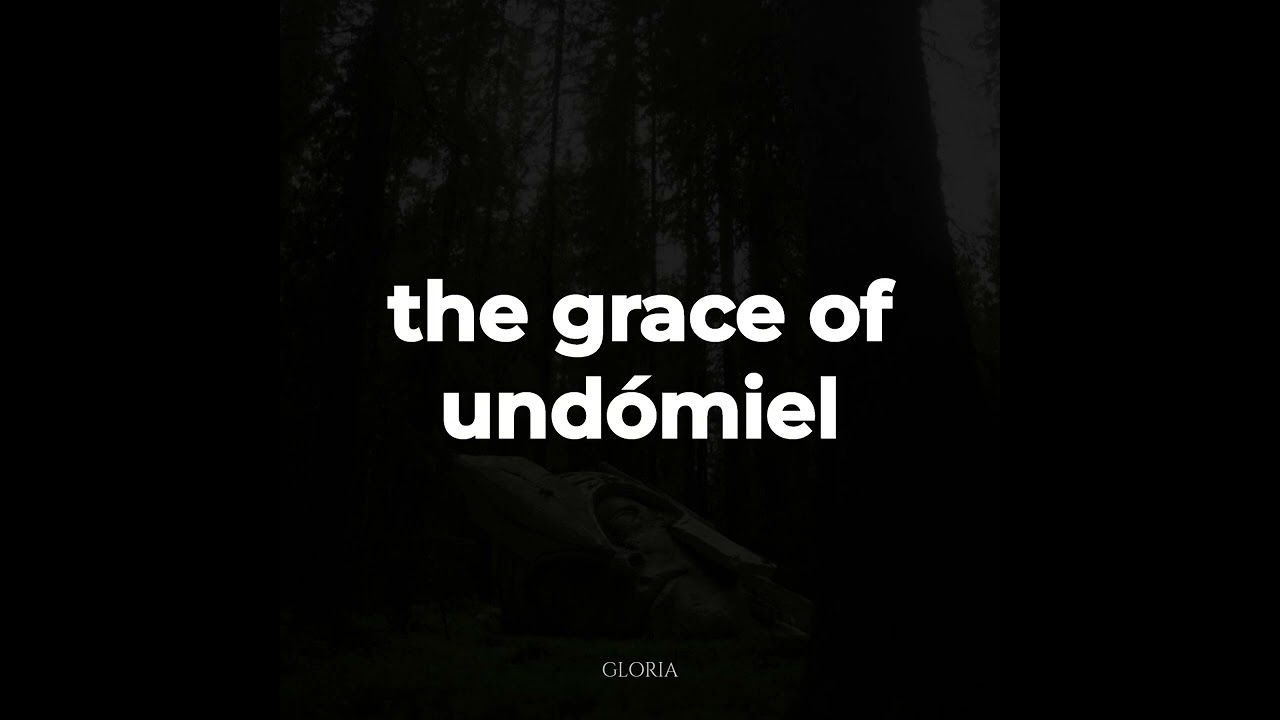 the grace of undomiel / slowed & reverb