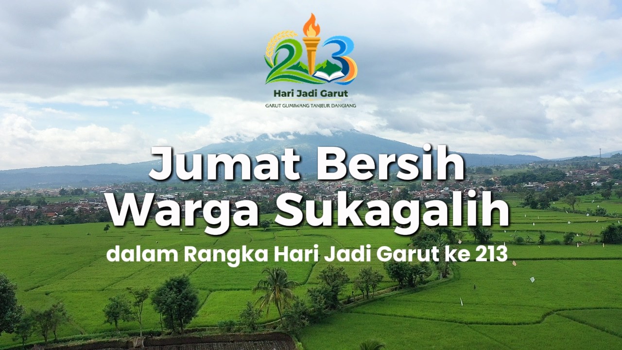 Highlight Giat Jumat Bersih Warga Kelurahan Sukagalih dalam Rangka Hari Jadi Garut ke 213