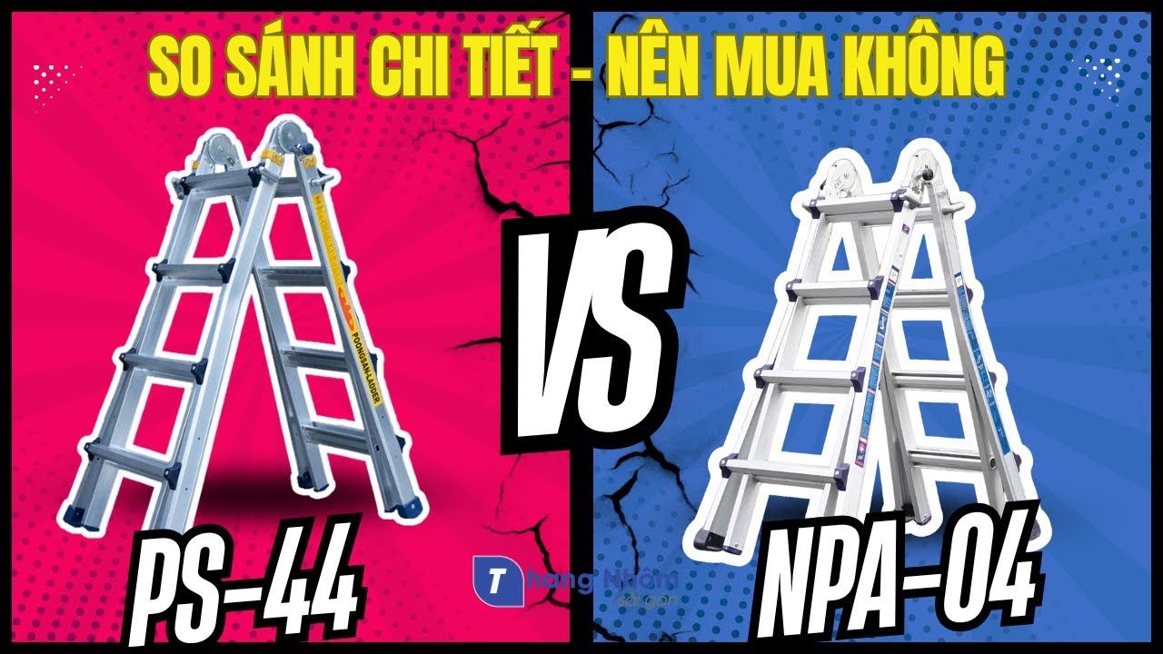So Sánh Chi Tiết Thang Nhôm Rút Lồng Poongsan PS-44 Vs N&P NPA-04, Thêm Sự Lựa Chọn Chất Lượng!